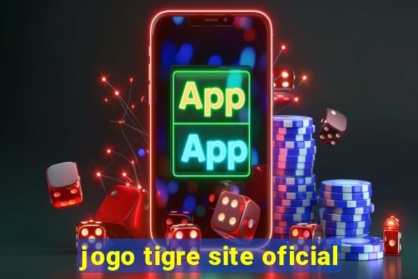 jogo tigre site oficial